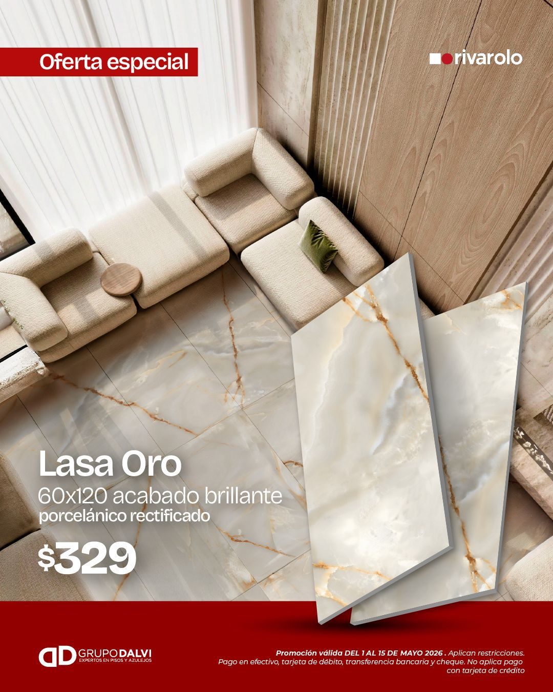 Oferta especial Lasa Oro porcelánico rectificado 60x120 acabado brillante a $329 m2 en Grupo Dalvi Puebla del 1 al 15 de mayo 2026